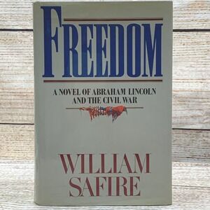 Freedom A Novel of Abraham Lincoln & the Civil War Safire First Edition 1987